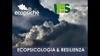 "Ecopsicologia e resilienza" - Webinar straordinario Ecopsiché # 1 -  Scuola di Ecopsicologia