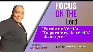 Focus on the Lord - Sr Denise Lamour - RADIO PAROLE DE VERITE  11/26/2024