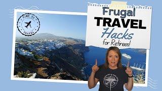 Frugal TRAVEL HACKS for Retirees! ️