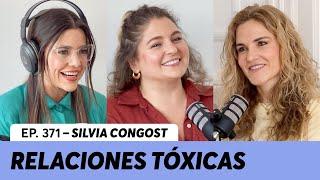 371. Personas y relaciones tóxicas ¿Cómo identificarlas? | @SilviaCongost-Psicologa