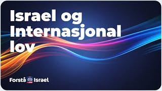 Israel og Internasjonal lov - Forstå Israel LIVE