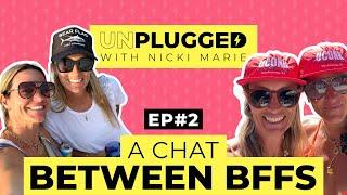 A Chat Between BFFs | Unplugged w/ Nicki Marie | Episode #2