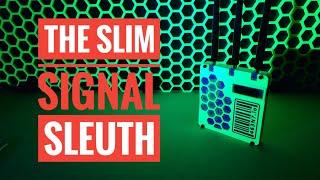 Slim Signal Sleuth