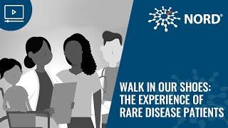 Walk In Our Shoes: The Experience of Rare Disease Patients