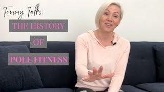 TAMMY TALKS: THE HISTORY OF POLE FITNESS