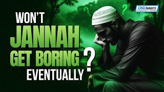 Won't Jannah Get Boring...Eventually?