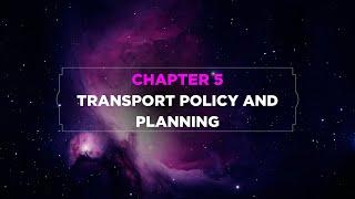 CHAPTER 5: TRANSPORT POLICY & PLANNING