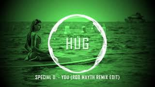 Special D. - You (Rob Mayth Remix Edit)