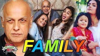 Mahesh Bhatt Family With Parents, Wife, Son, Daughters, Brother, Sister and Affair