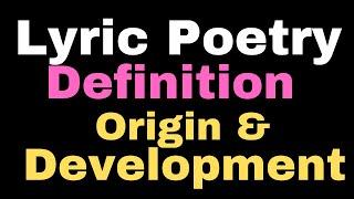 Lyric: Definition, Origin & Development II Origin of Lyric in English Literature II Types of Poetry