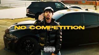 TAJ - No Competition [Official Music Video]