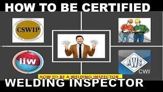 how to pass welding inspector, AWS-CWI, CSWIP and IWIP C,Salary of welding inspector, CWI vs. CSWIP