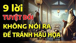 9 lời tuyệt đối KHÔNG ĐƯỢC NÓI RA để TRÁNH HẬU HỌA | Quán Trọ Nhân Sinh