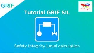 Tutorial GRIF SIL: Safety Integrity Level calculation – TotalEnergies