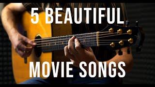 5 Beautiful Movie Songs - Fingerstyle Guitar