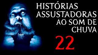 Histórias Assustadoras (Ao Som de Chuva) - Histórias de Terror Reais - Chuva Para Dormir - Parte 22