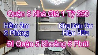 Quận 8 Nhà Giá 1 Tỷ 250| 2 Phòng Ngủ| Hẻm 3M Khu Hiện Hữu| Đi Quận 5 Khoảng 5 Phút| KK99.