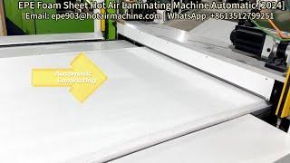 EPE Foam Sheet Hot Air Laminating Machine Automatic [2024]