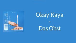 Okay Kaya - Das Obst (Lyrics)