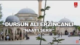 DURSUN ALİ ERZİNCANLI "NAAT-I ŞERİF"