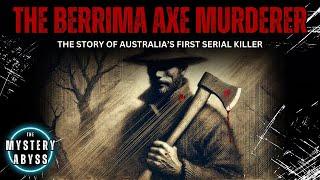 The Berrima Axe Murderer: The Story of Australia's First Serial Killer | Historic True Crime