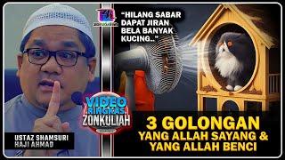 TAZKIRAH : 3 Golongan Yang Allah Sayang & Benci (Ujian Jiran Bela Kucing) - Ustaz Shamsuri Ahmad