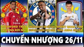 CHUYỂN NHƯỢNG 26/11 | RASHFORD TRÊN ĐƯỜNG RỜI MU, CHELSEA QUAN TÂM ĐẾN ISAK, EMERY QUAN TÂM GULER