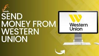 How to Send Money From Western Union (2024)