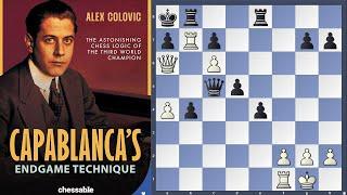 A fantastic finish by Capablanca | Alex Colovic - "Capablanca's Endgame Technique"