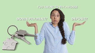 Down Payment vs a Deposit? What's the Difference When Buying a House?