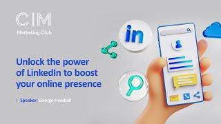 Marketing Club: Unlock the power of LinkedIn to boost your online presence