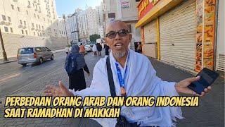 INI PERBEDAAN ORANG ARAB SAMA ORANG INDONESIA SAAT RAMADHAN DI MAKKAH