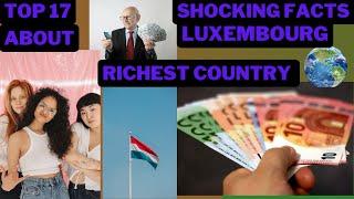 Top 17 Shocking Facts About Luxembourg That Will Blow Your Mind #facts #fact #luxembourg #richest