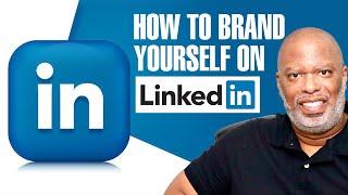 How to Build Your Personal Brand on LinkedIn - Tips to Boost LinkedIn Personal Brand
