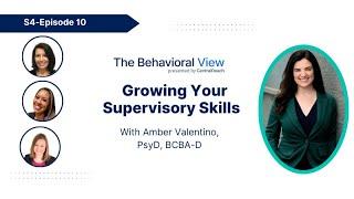 The Behavioral View 4.10: Growing Your Supervisory Skills with Amber Valentino