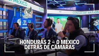  Detrás de cámaras: HONDURAS 2-0 MÉXICO | Así REACCIONAMOS a la DERROTA | Andrés Vaca