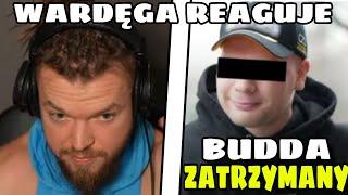 WARDĘGA O ZATRZYMANIU BUDDY