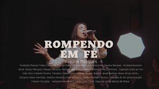 Rompendo em Fé - Rayane Marques | Sessão de Adoração