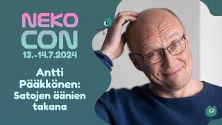 Antti Pääkkönen: Satojen äänien takana - Nekocon 2024