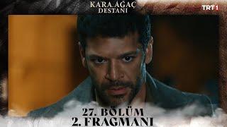 Kara Ağaç Destanı 27. Bölüm 2. Fragmanı @trt1