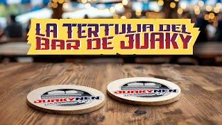 LA TERTULIA DE BAR DE JUAKYNENTV | LA TERTULIA POST DERBI DE BARCELONA