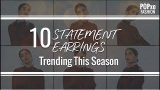 10 Statement Earrings Trending This Season - POPxo Fashion