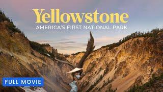 Yellowstone: America's First National Park | Full Movie