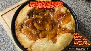 THE FOOD SUPERBOWL THANKSGIVING SPECIAL PART 5!!! | Bourbon Infused Peach Cobbler Recipe