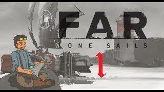 A Beautiful And Unsettling Adventure | Let's Play FAR: Lone Sails Gameplay #1