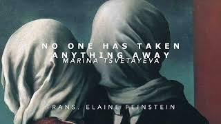 No one has taken anything away by Marina Tsvetaeva