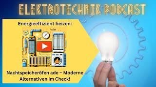 Energieeffizient heizen: Nachtspeicheröfen adé – Moderne Alternativen im Check!