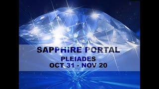 SAPPHIRE PORTAL – PLEIADES – October 31st to November 20th - Time to Release Your Karma