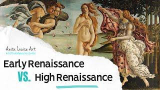 Early Renaissance Vs. High Renaissance Art Explained