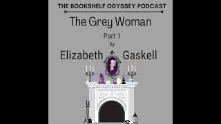 Bookshelf Odyssey 3: The Grey Woman, part 1